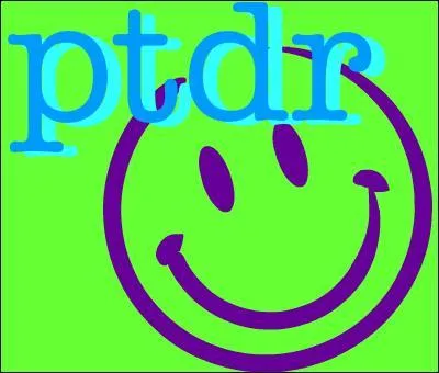 Que veut dire "ptdr" en langage SMS ?