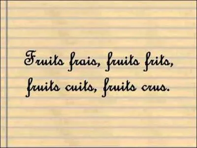 La phrase : "Il reste treize fraises fraîches" est un exercice d'élocution appelé