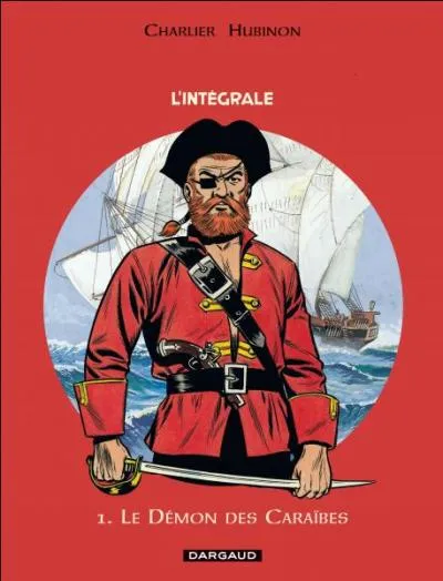 Quel est ce pirate né sous la plume de Jean-Michel Charlier et les pinceaux de Victor Hubinon ?
