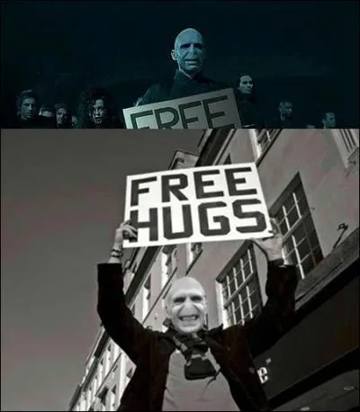 Mais rassurez-vous les amis, Voldemort n'en veut à personne ! En plus des câlins, je suis sûr qu'il serait aussi prêt à donner gratuitement des tonnes de...