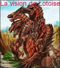 Cette saga n'était pas du goût du Lotoise, qui tomba alors dans un profond sommeil. Elle eut alors une vision dans laquelle on voyait Lizea combattant ce monstre de la mythologie. Quel est son nom ?