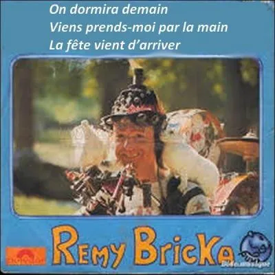 Rémy Bricka nous chante cette chanson en 1976. Quel est son titre ?