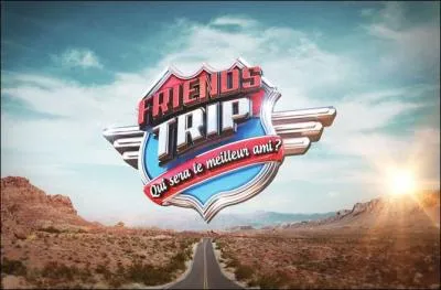 Sur quelle chaîne est diffusée l'émission « Friends Trip » ?