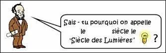 En France, quel siècle est appelé "Le siècle des Lumières" ?