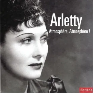 Qui était Arletty ?