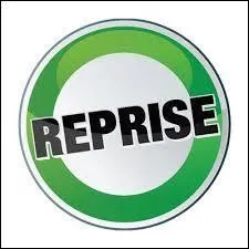 Qu'est-ce qu'une reprise ?