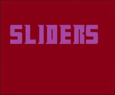 Les lettres "Sliders" ont été écrites avec quelle police ?