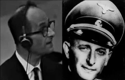 Restons en Allemagne ! C'est le spécialiste des transports des déportés. Il organisera les déportations des gens par les trains de la mort vers les camps de concentration et d'extermination. Il a participé à la conférence de Wansee. Il sera le seul et unique condamné à mort exécuté en Israël ! Qui est ce monstre ?