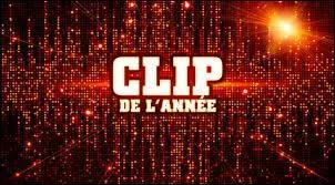 Quel est le clip de l'année ?