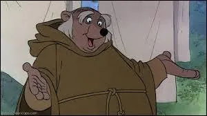 Dans les aventures de "Robin des Bois", comment se nomme ce moine, rallié à la cause du héros ?