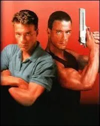 Dans ce film de 1991, la magie des effets spéciaux nous offre deux Jean-Claude Van Damme pour le prix d'un. Bref, deux fois plus de coups de tatanes dans la tronche des méchants ! Ce film a pour titre :