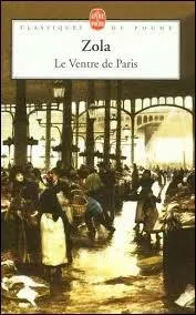 Le roman « Le ventre de Paris» de Zola n'a pas été adapté au cinéma.