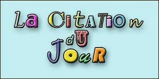 Qui a dit : " Les êtres humains sont les seuls animaux dont j'aie réellement peur" et aussi "L'homme est civilisé dans la mesure où il comprend le chat".