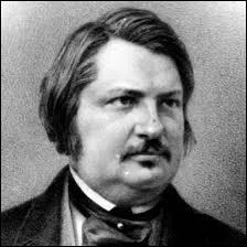 Laquelle de ces citations est de la plume d'Honoré de Balzac ?