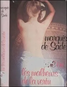 Quel prénom le marquis de Sade a-t-il donné à son héroïne principale dans ses romans sous-titrés "ou les malheurs de la vertu" ?