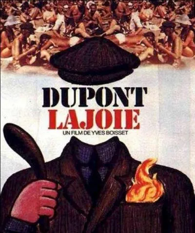 Quel acteur incarne un vrai salaud, agresseur sexuel et meurtrier Dans le film 'Dupont Lajoie' ?