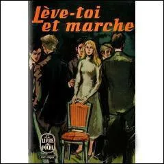 Qui a écrit "Lève toi et marche" ?