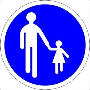 Qu'allez-vous dire à votre enfant qui vous accompagne ? Ce panneau signifie...