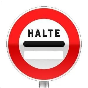 3 panneaux imposant l'arrêt sont conformés comme celui-ci avec la mention « halte » au-dessus de barre horizontale noire. Quels sont-ils ?