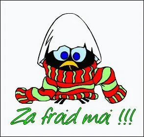 Comme Calimero, que craint-il ?