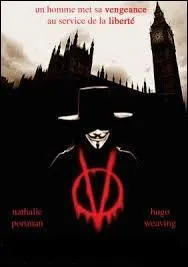 Oeuvre cinématographique sortie en 2006, réalisée par James McTeigue. Les personnages principaux sont joués par Natalie Portman, Hugo Weaving et John Hurt. Quel est son titre ?