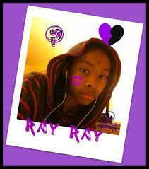 Mais qui est donc RAY RAY ?