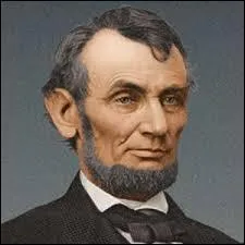 Je suis le premier président républicain ! Et accessoirement, celui sous lequel on a pu voir l'abolition de l'esclavage. Qui suis-je ?