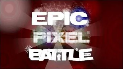 123Lunatic s'est lancé dans les Epic Pixel Battle, on peut y voir notamment des battles entre :
