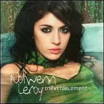 Les paroles de la chanson "In&eacute;vitablement" de Nolwenn Leroy ont &eacute;t&eacute; &eacute;crites par ....