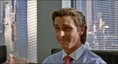27 ans, golden-boy à Wall Street, beau, riche, intelligent, de nombreux amis. Bref une vie parfaite pour ce personnage du film "American Psycho", ah oui à l'exception près que c'est un psychopathe tueur en série. Comment s'appelle l'antihéros de ce film sorti en 2000 ?