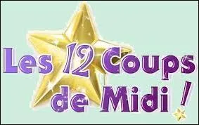 Qui présente "Les 12 coups de midi" ?