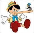Pinocchio, comment peux-tu espérer qu'on te ... si tu dis toujours des mensonges ?