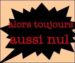Oui, je sais, ces phrases sont nulles, mais on ... fiche, pas vrai ?