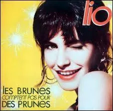Avec cette citation, on se demande si effectivement les brunes ne comptent pas pour des prunes : Allo, non mais allo, quoi !