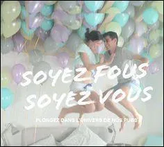 Que vante le slogan publicitaire "Soyez fous ! Soyez vous ! " ?