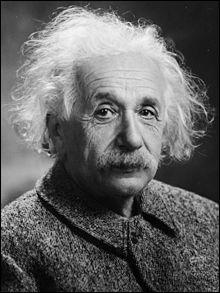 On ne le présente plus, génie de la physique, il est le père de la relativité. Prix Nobel de physique en 1921, c'est :