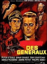 Voici un film de guerre franco-britannique, sorti en 1967. Parmi les principaux comédiens, on peut citer Peter O'Toole, Donald Pleasence ou encore Omar Sharif. Retrouvez le début du titre de ce long-métrage : "... ... des généraux"