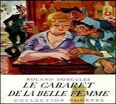 « Le cabaret de la Belle femme » est de Roland Dorgelès et raconte le quotidien des soldats de l'armée française durant la Première Guerre mondiale.