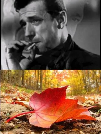 Si l'on devait citer tous les gens qui ont participé à la création, on serait étonné, Joseph Kosma, Jules Massenet pour la musique, Roland Petit pour le ballet. Les paroles sont de Jacques Prévert pour une adaptation au cinéma de Jean Carnet. « Oh, je voudrais que tu te souviennes », est le début ! Quelle est cette chanson ?