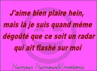 J'ai une vive répugnance physique ou psychologique, un dégoût, voire un écoeurement, je suis...