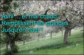 Si vous voulez remplir vos granges, comment le mois d'avril devra-t-il être ?