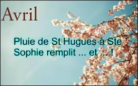 D'après le proverbe, que remplissent les pluies de la Saint-Hugues à la Sainte-Sophie ?