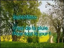 Pour que le temps soit pluvieux durant la journée consacrée à Saint-Marc, quand faut-il qu'il pleuve ?