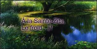 Que pourriez-vous me dire du froid le jour de la Sainte-Zita ?