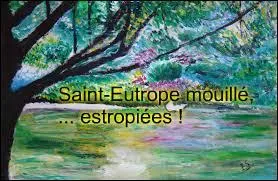 Complétez ce dicton : "Saint-Eutrope mouillé, ... estropiées".