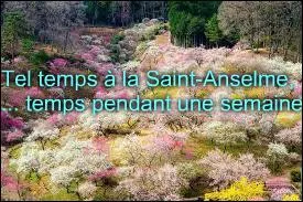 S'il fait beau le jour de la Saint-Anselme, quel temps fera-t-il pendant la semaine ?