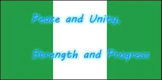 "Peace and Unity, Strength and Progress". Quelle est la traduction française de cette devise, qui est celle du Nigéria ?