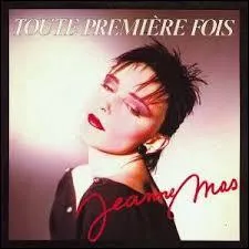 "Toute première fois" est une chanson de Jeanne Mas en 1984. La chanteuse ne participa ni aux paroles ni à la musique, elle n'en fut que l'interprète.