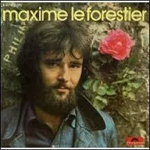 Où se trouvait la maison bleue adossée à la colline où Maxime Le Forestier venait à pied, entrait sans frapper car ceux qui y vivaient avaient jeté la clef ?