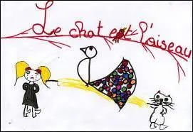 Qui a écrit cette poésie : " Le chat et l'oiseau" ?